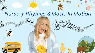Nursery Rhymes & Music In Motion