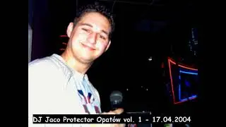 DJ Jaco Protector Opat&oacute;w vol. - 1 || 17 04 2004