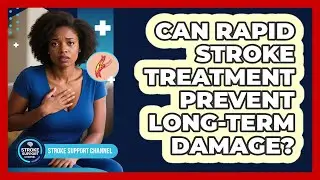 Can Rapid Stroke Treatment Prevent Long-Term Damage?