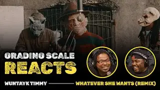 WunTayk Timmy - Whatever She Wants (REMIX) - Grading Scale Reacts