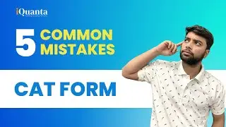 5 Most Common CAT Form Filling Mistakes [IIM Shortlist]