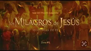 LOS MILAGROS DE JESÚS (parte I) | Obra de teatro  | Misión Lagunita, zona #1