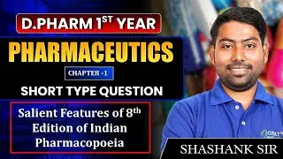 D.Pharm 1st Year 😍📢 Pharmaceutics | Salient Features of 8th edition of IP | Short Question #dpharma