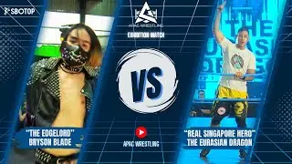 APAC Wrestling - Bryson Blade VS The Eurasian Dragon