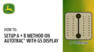 How to: A + B Method Straight Track G5 Display Setup | John Deere