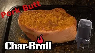🔥 How to cook a Pork Butt on the Char Broil - Big Easy SRG