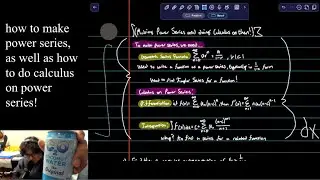 how to make power series, as well as how to do calculus on power series!