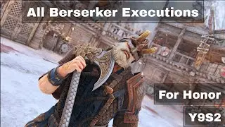 FOR HONOR All Berserker Executions (Y9S2)