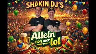 Shakin Dj's - Allein nog mer lol (Carnaval 2026)