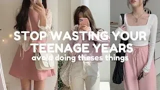 stop wasting your teenage years✨🌸 | avoid doung these things | softcore