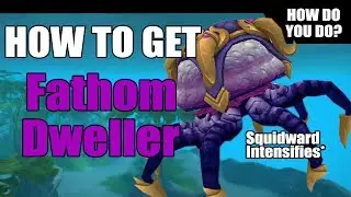 How to get the Fathom Dweller - HOW DO YOU DO?
