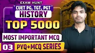 CUET PG History 2026 | Most Important History MCQ (5000 MCQ) | TGT/PGT History Practice | Part 03