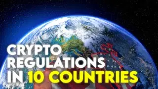 The Current Crypto Regulations in 10 Countries Will Surprise You! (Animated)