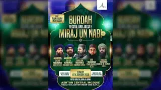 1st Annual Burda Recital & Jalsa e Miraj un Nabi ﷺ | Ashton Central Mosque UK | 18/1/2026