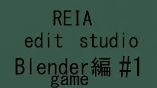 REIA edit studio blender game #1