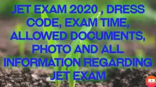 JET EXAM 2020, Dress Code, Exam Time, Documents कोन से लेकर जाये,Photo कोन सी लेकर जाऐ।