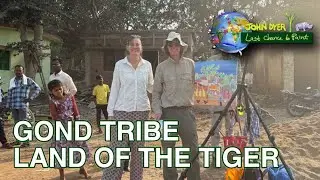 Day 1 - India Land of the Tiger. The Gond Tribe