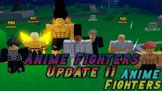 ANIME FIGHTERS SIMULATOR | UPDATE 11!!!