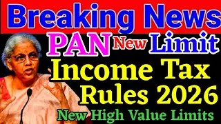 PANcard New Income Tax Rules Limits 2026 !! New High Value Transactions Limit 2026 !! New Cash Limit