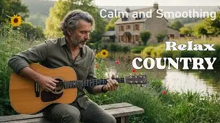 【Country Relax 58】Gentle Reminisce &ndash; Soft Country Love Songs for Quiet Reflection