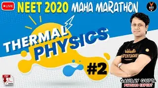 Thermal Physics for NEET 2020 Preparation #2 | Maha Marathon | NEET Physics Crash Course |Gaurav sir