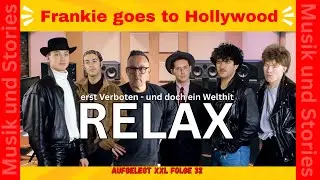 Erst verboten - dann ein Welthit - Relax von FGTH - Frankie goes to Hollywood