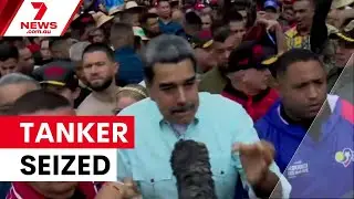 US seizes Venezuelan oil tanker amid piracy claims | 7NEWS
