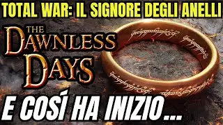 Il Signore degli Anelli come non l'hai MAI VISTO: Campagna TOTAL WAR [Mod @TheDawnlessDays ]