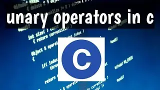 6. C Programming Unary Operators | Full Lecture Made Easy | C for Beginners