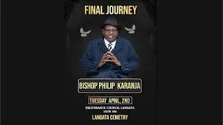 CELEBRATING THE LIFE OF BISHOP PHILIP KARANJA - 1946 - 2024