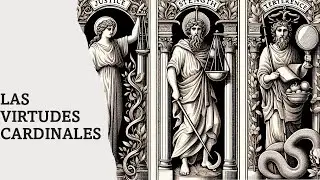 LAS VIRTUDES CARDINALES