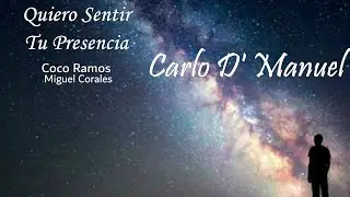 Quiero Sentir Tu Presencia   Coco Ramos   Carlo D'Manuel   Miguel Corales