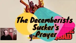 The Decemberists - Sucker's Prayer | Reaction