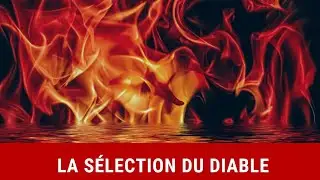 La s&eacute;lection du diable
