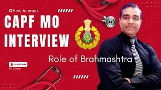 CAPF Medical Officer (MO) Interview | MOSB CAPF Interview Preparation Tips & Guidance