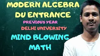 Modern Algebra[14]| Delhi university MSc entrance previous year solution