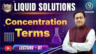 Liquid Solutions | Class 12 (L1) | Concentration Terms, Molarity, Molality & PYQ | JEE | NEET