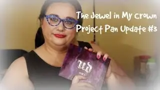 The Jewel in My Crown Project Pan Update #3