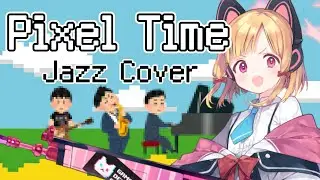 【ブルーアーカイブ】Pixel Time(ゲーム開発部BGM) - Jazz Cover【ブルアカ/Blue Archive】
