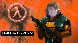 Playing Half Life 1 in 2025