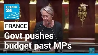 French govt pushes budget past lawmakers with special constitutional powers &bull; FRANCE 24 English
