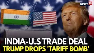 LIVE: Big Setback For India As Trump Slaps 25% Tariffs On Indian Imports | India-US Trade Deal |N18G