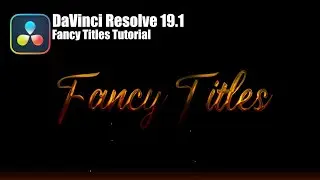 DaVinci Resolve 19.1 | Fancy Titles