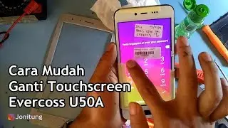 Cara Mudah Ganti Touchscreen Evercoos U50A