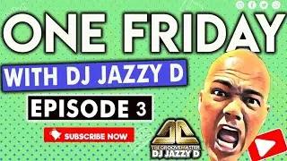 One Friday Live Old School Vibes with Dj Jazzy D Episode 3