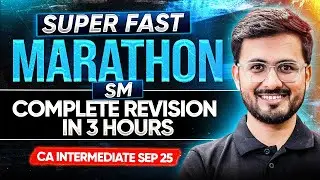 Super Fast Marathon | Complete SM Revision in 3 Hours | CA Inter Sep 2025 | CA Akhilesh Daga