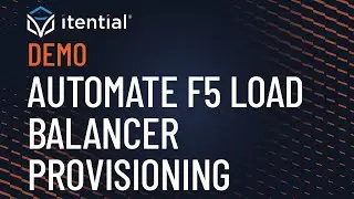 How to Automate F5 Load Balancer Provisioning with Itential
