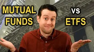 Mutual Funds vs ETFs - What you NEED to Know!