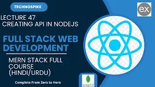 Lecture 47 | Mastering Full Stack Web Development: Building a Simple Full API in Node.js | 2025