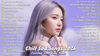 Beautiful sad songs 1Hour Nonstop playlist 2026 🎶 Romantic ballad 2026 emotional sad love Songs